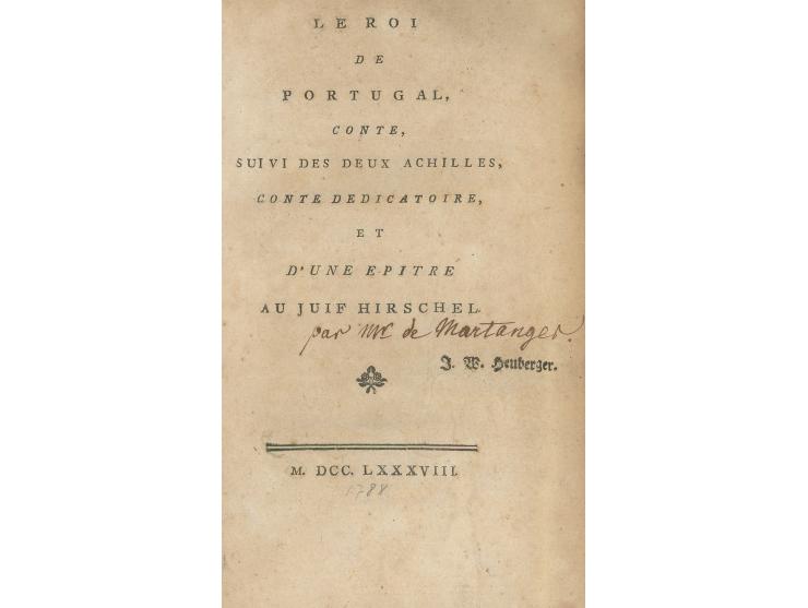 Le roi de Portugal, conte, suivi des Deux Achilles, conte dedicatoire, et d'une epitre au Juif Hirschel, [Bonnet de Martange]