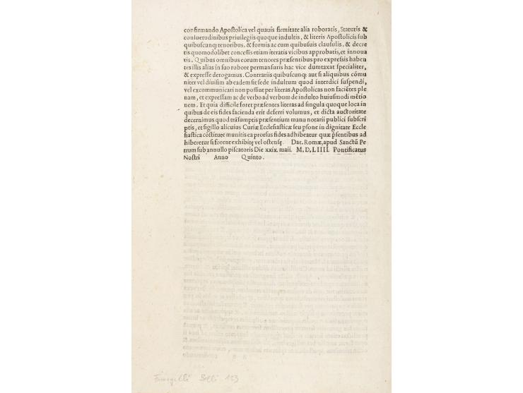 
 Printed papal bull – Cum sicut nuper, by Pope Julius III (1550-1555). Rome: Antonio Blado, May 29, 1554. Latin.


 A rare d