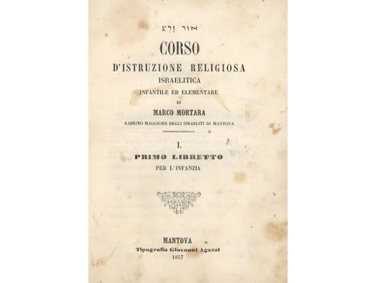 Corso d’istruzione religiosa israelitica infantile ed elementare, di Marco Mortara. דפוס Giovanni Agazzi, מנטובה (איטליה), 18