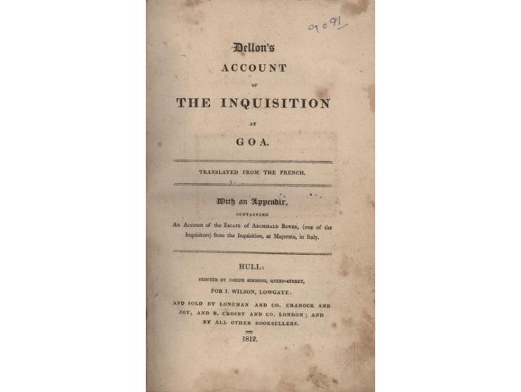 Dellon's Account of the Inquisition at Goa. Translated from the French. with an Appendix Containing an Account of the Escape 