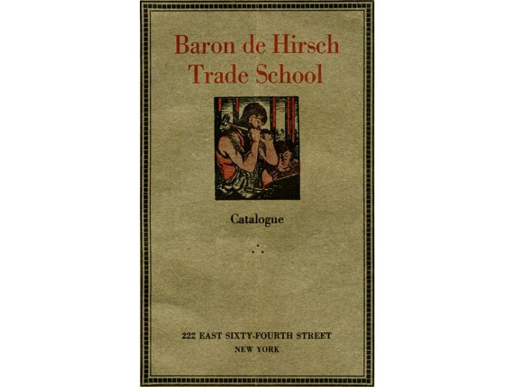 Catalogue of the Baron de Hirsch Trade School, 222 East 64th Street, New York. ניו-יורק, [ללא ציון שנת הדפסה, שנות העשרה של ה