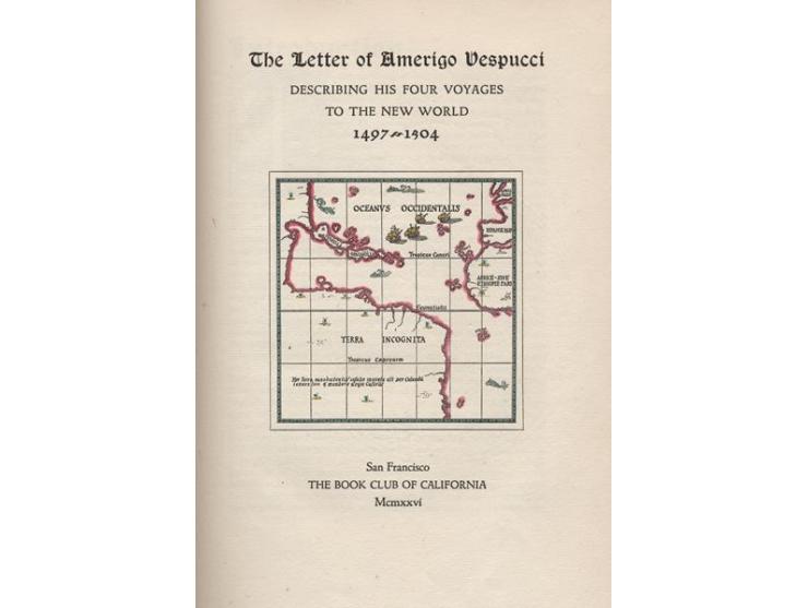 The Letter of Amerigo Vespucci, Describing His Four Voyages to the New World 1497-1504. Published by The Book Club of Califor